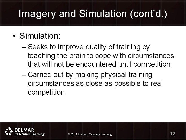 Imagery and Simulation (cont’d. ) • Simulation: – Seeks to improve quality of training