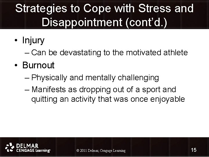 Strategies to Cope with Stress and Disappointment (cont’d. ) • Injury – Can be