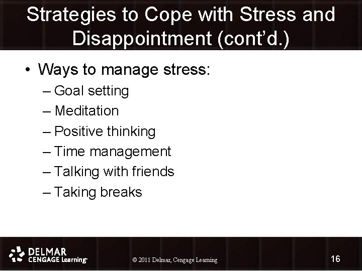 Strategies to Cope with Stress and Disappointment (cont’d. ) • Ways to manage stress: