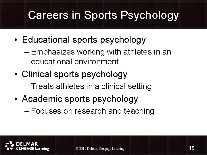 Careers in Sports Psychology • Educational sports psychology – Emphasizes working with athletes in