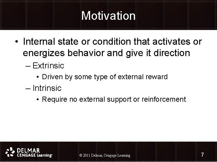 Motivation • Internal state or condition that activates or energizes behavior and give it