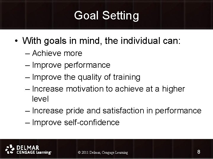 Goal Setting • With goals in mind, the individual can: – Achieve more –