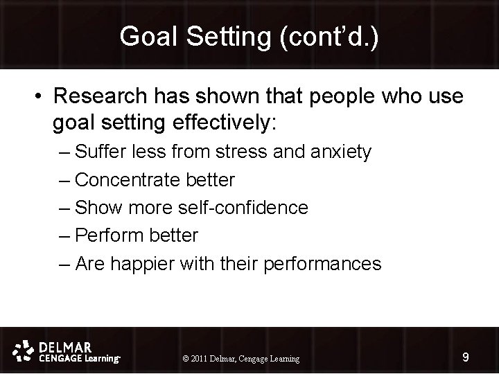 Goal Setting (cont’d. ) • Research has shown that people who use goal setting