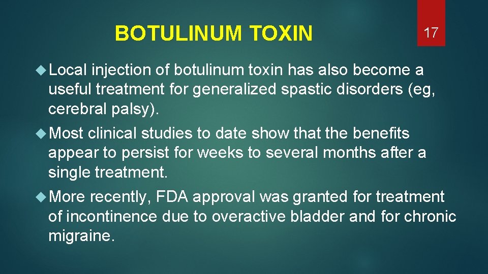 BOTULINUM TOXIN 17 Local injection of botulinum toxin has also become a useful treatment