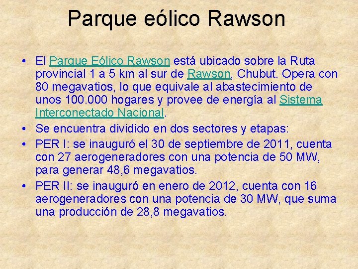 Parque eólico Rawson • El Parque Eólico Rawson está ubicado sobre la Ruta provincial