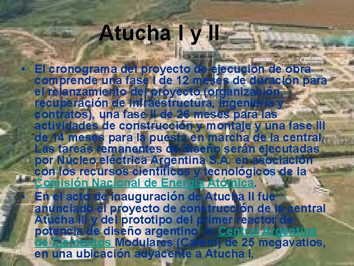 Atucha I y II • El cronograma del proyecto de ejecución de obra comprende