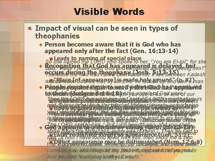 Visible Words Impact of visual can be seen in types of theophanies Person becomes