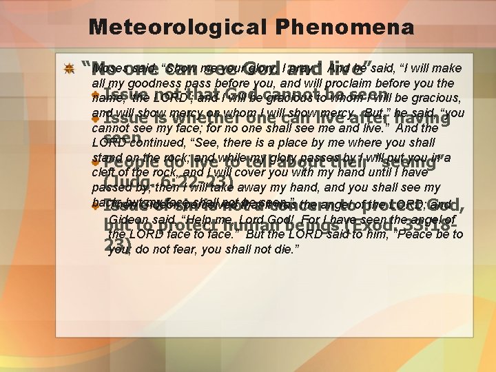 Meteorological Phenomena Mosesone said, “Show your. God glory, I and pray. ” And he