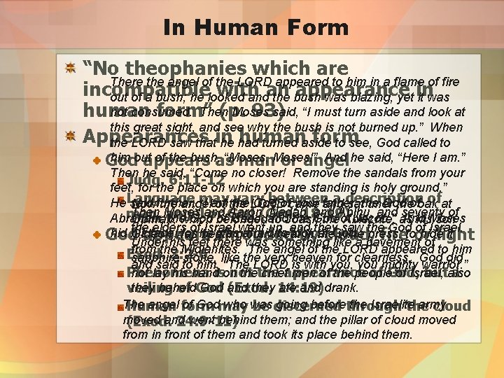 In Human Form “No theophanies which are There the angel of the LORD appeared