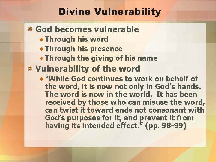 Divine Vulnerability God becomes vulnerable Through his word Through his presence Through the giving