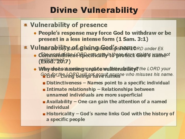 Divine Vulnerability of presence People’s response may force God to withdraw or be present