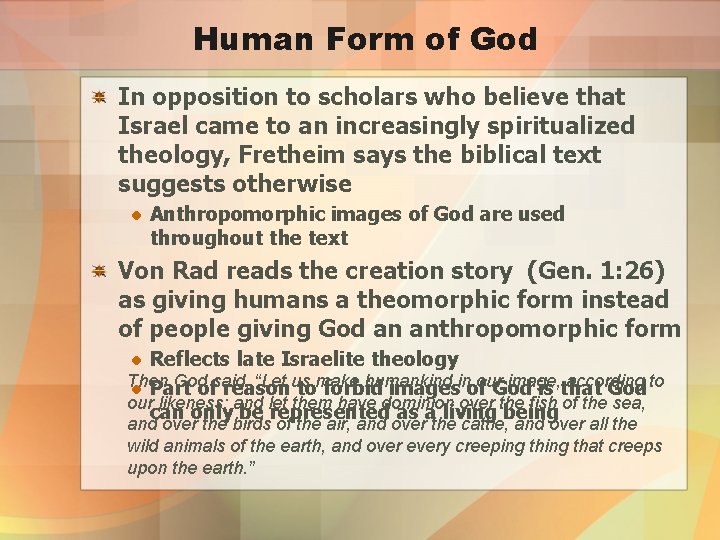 Human Form of God In opposition to scholars who believe that Israel came to