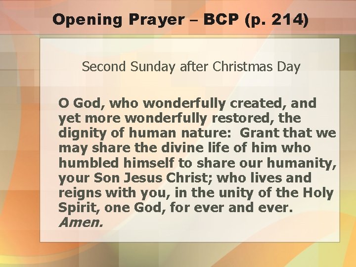 Opening Prayer – BCP (p. 214) Second Sunday after Christmas Day O God, who