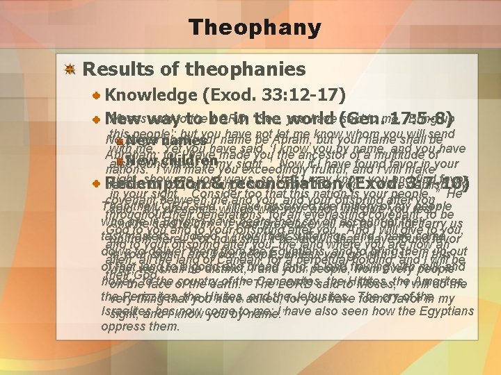 Theophany Results of theophanies Knowledge (Exod. 33: 12 -17) Moses way said toto the