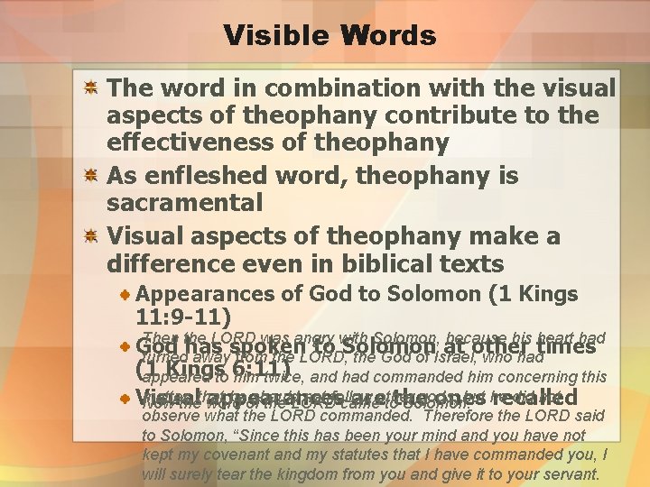Visible Words The word in combination with the visual aspects of theophany contribute to
