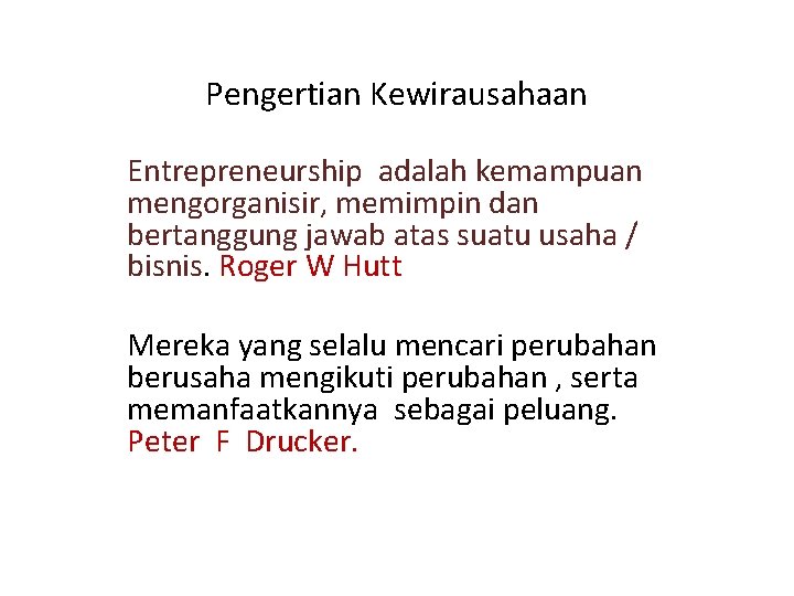 Pengertian Kewirausahaan Entrepreneurship adalah kemampuan mengorganisir, memimpin dan bertanggung jawab atas suatu usaha /