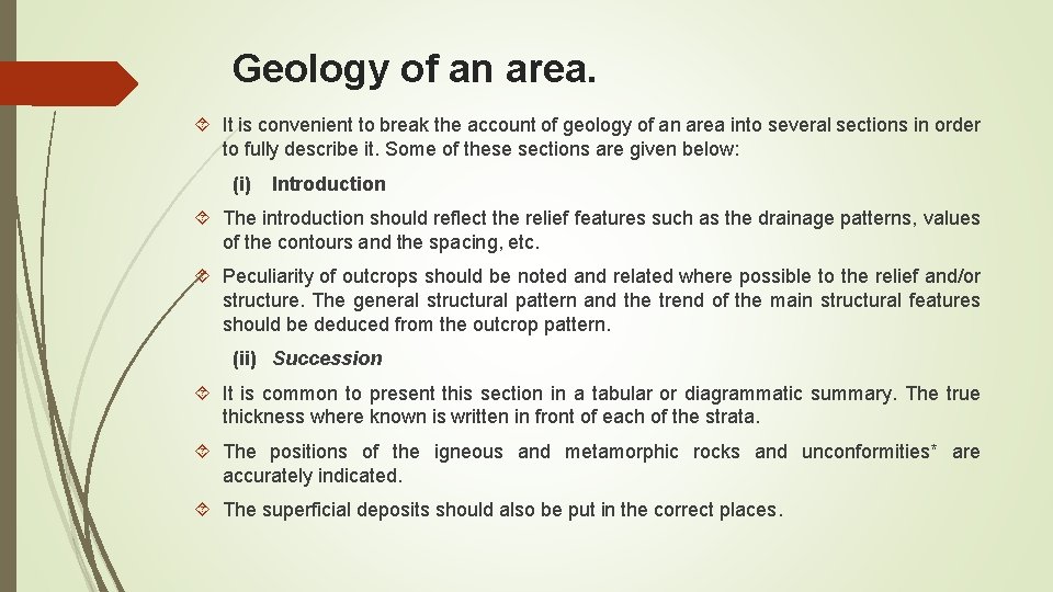 Geology of an area. It is convenient to break the account of geology of