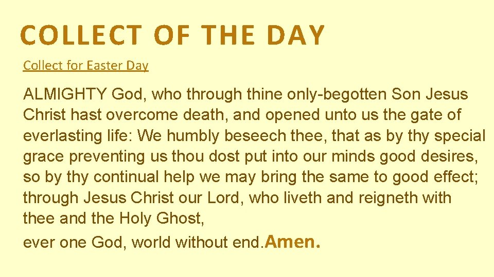 COLLECT OF THE DAY Collect for Easter Day ALMIGHTY God, who through thine only-begotten