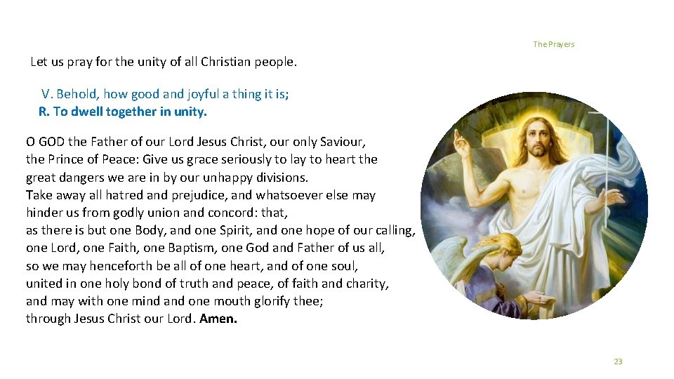 The Prayers Let us pray for the unity of all Christian people. V. Behold,