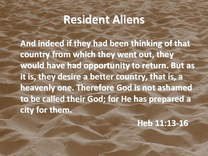 Resident Aliens And indeed if they had been thinking of that country from which