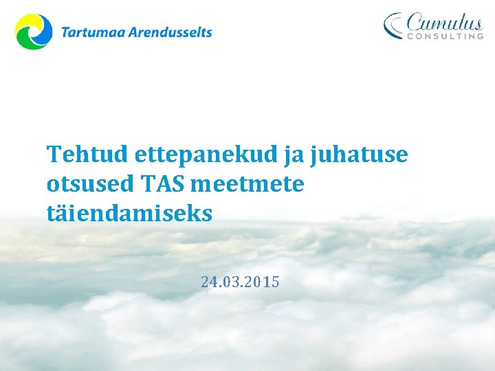 Tehtud ettepanekud ja juhatuse otsused TAS meetmete täiendamiseks 24. 03. 2015 