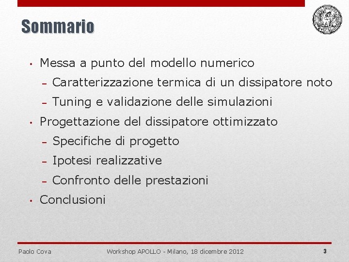 Sommario • • • Messa a punto del modello numerico – Caratterizzazione termica di