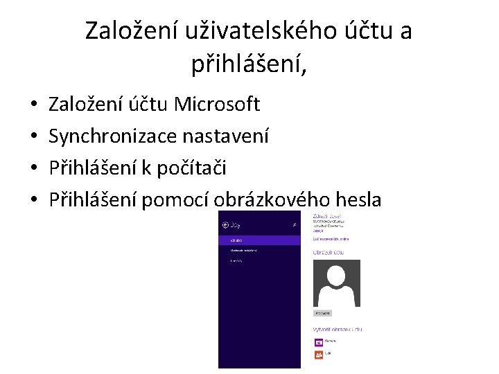 Založení uživatelského účtu a přihlášení, • • Založení účtu Microsoft Synchronizace nastavení Přihlášení k