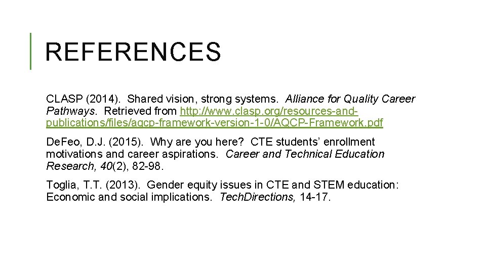 REFERENCES CLASP (2014). Shared vision, strong systems. Alliance for Quality Career Pathways. Retrieved from REFERENCES CLASP (2014). Shared vision, strong systems. Alliance for Quality Career Pathways. Retrieved from
