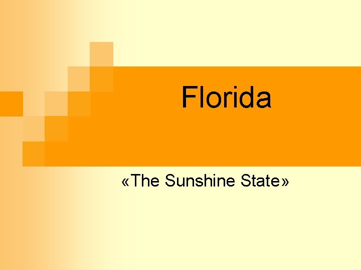 Florida «The Sunshine State» 