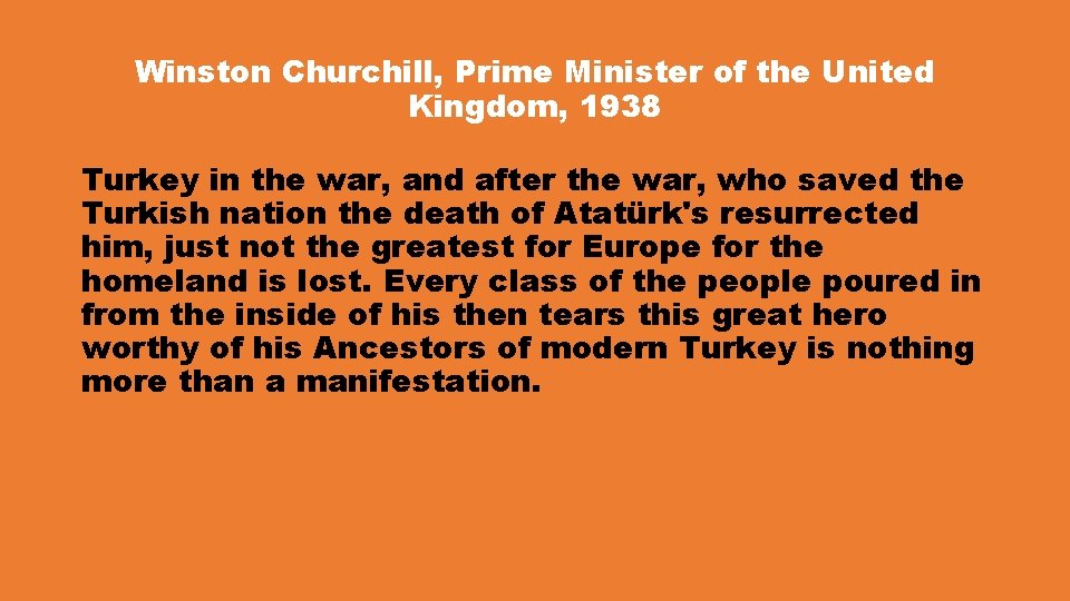 Winston Churchill, Prime Minister of the United Kingdom, 1938 Turkey in the war, and