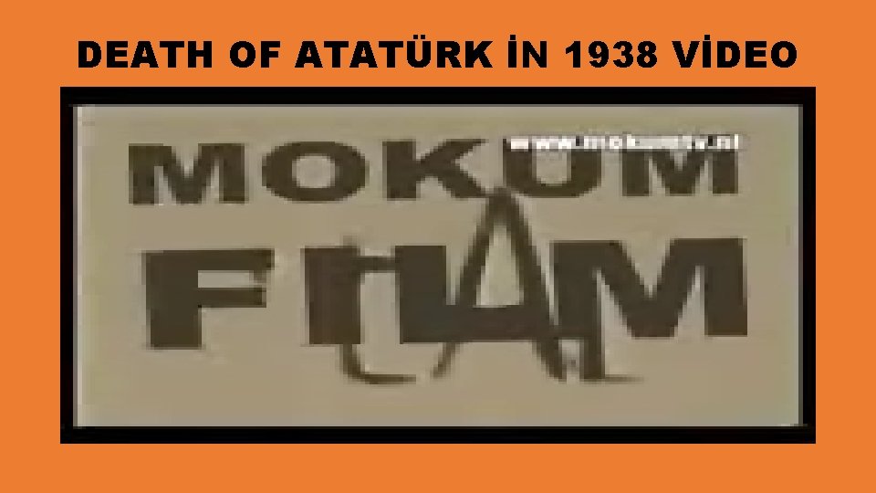 DEATH OF ATATÜRK İN 1938 VİDEO 