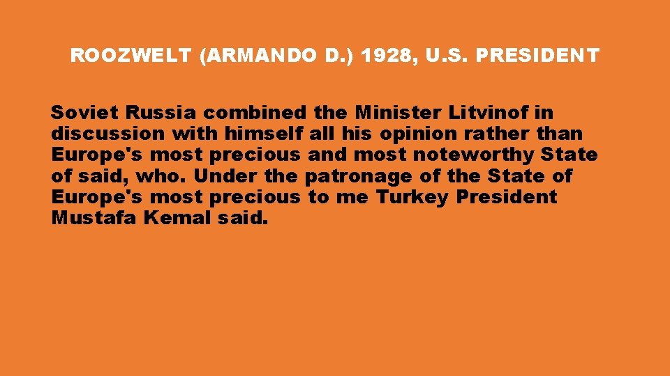 ROOZWELT (ARMANDO D. ) 1928, U. S. PRESIDENT Soviet Russia combined the Minister Litvinof