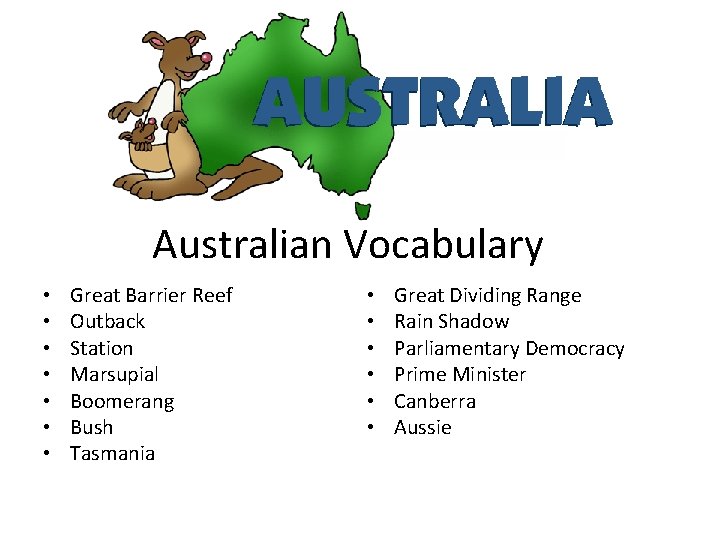 Australian Vocabulary • • Great Barrier Reef Outback Station Marsupial Boomerang Bush Tasmania •