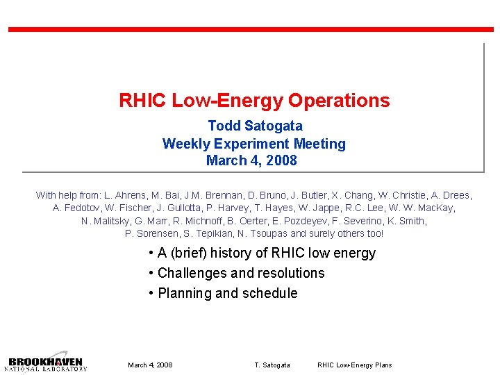 RHIC Low-Energy Operations Todd Satogata Weekly Experiment Meeting March 4, 2008 With help from: