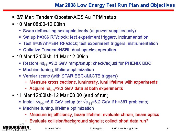 Mar 2008 Low Energy Test Run Plan and Objectives § 6/7 Mar: Tandem/Booster/AGS Au