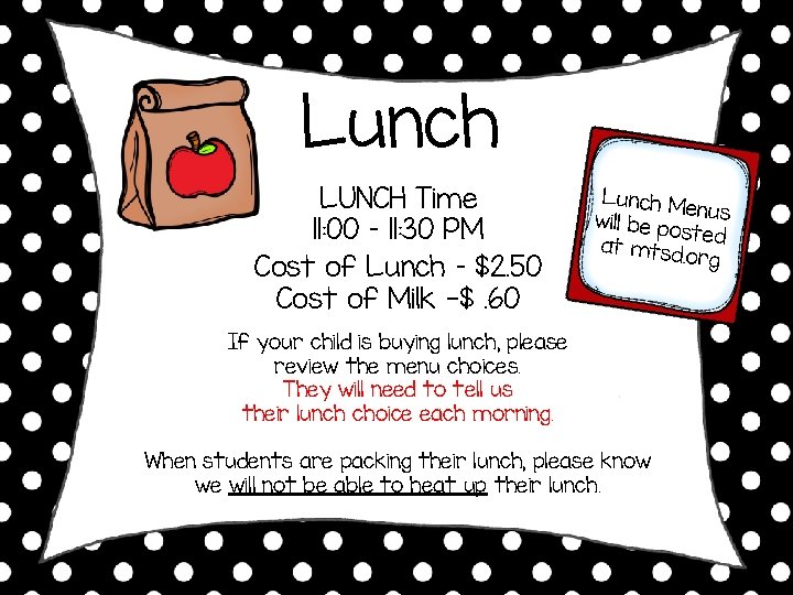 Lunch LUNCH Time 11: 00 – 11: 30 PM Cost of Lunch – $2. Lunch LUNCH Time 11: 00 – 11: 30 PM Cost of Lunch – $2.