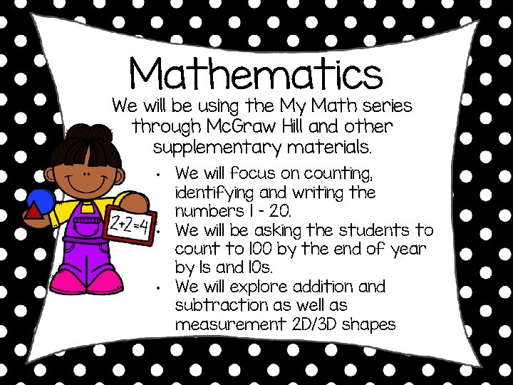 Mathematics We will be using the My Math series through Mc. Graw Hill and