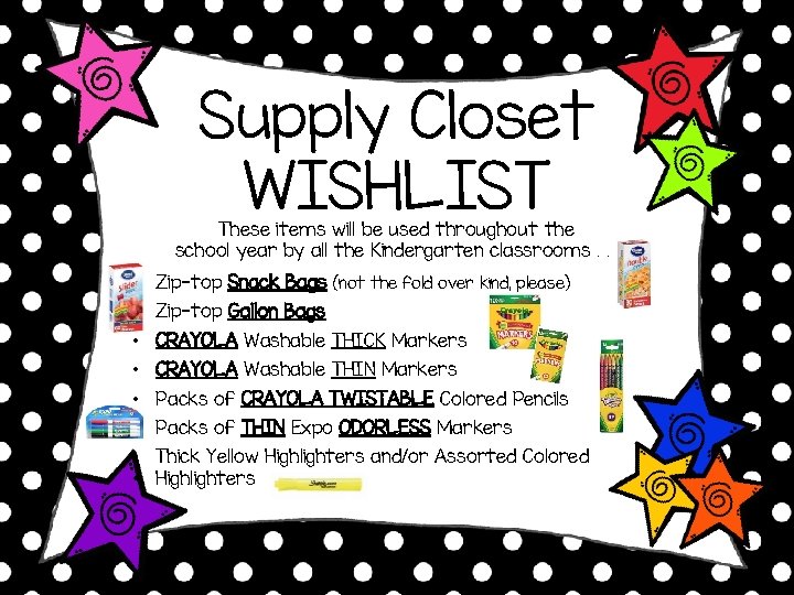Supply Closet WISHLIST These items will be used throughout the school year by all