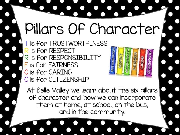 Pillars Of Character T is for TRUSTWORTHINESS R is for RESPECT R is for