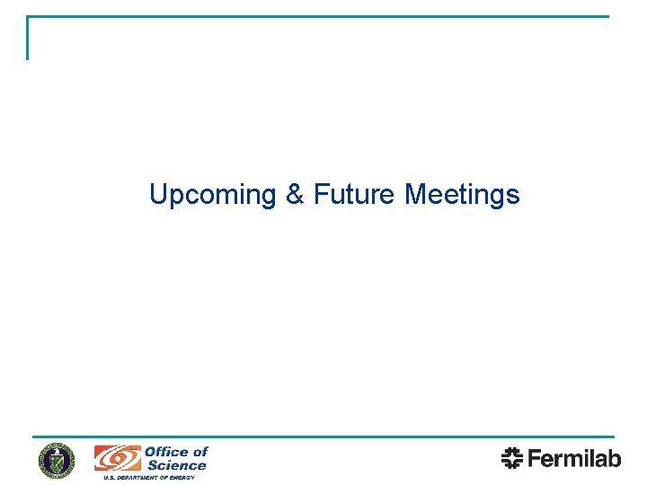 Upcoming & Future Meetings 