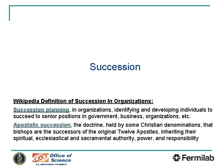 Succession Wikipedia Definition of Succession In Organizations: Succession planning, in organizations, identifying and developing