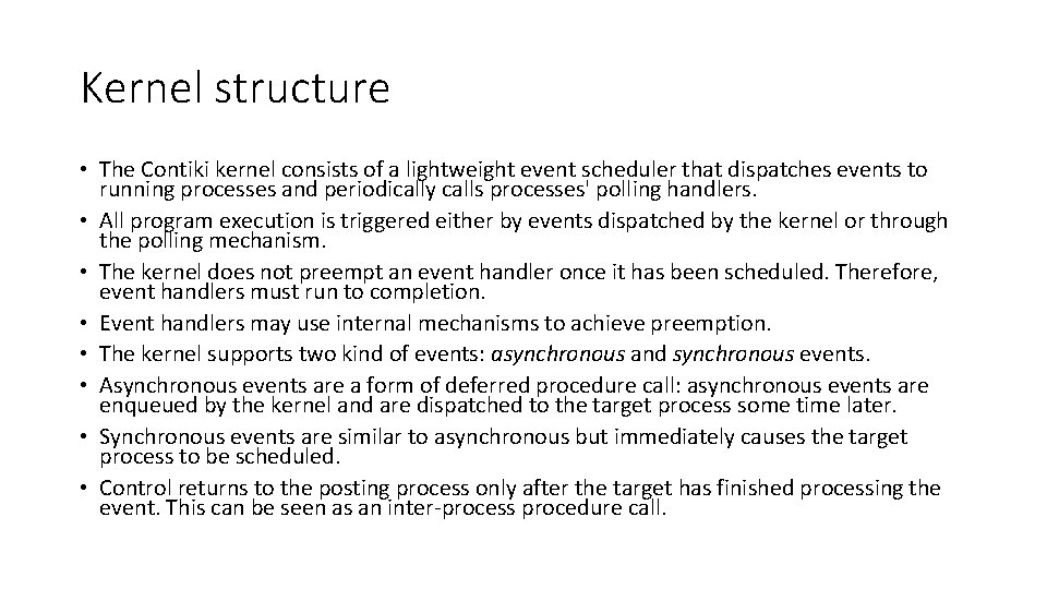 Kernel structure • The Contiki kernel consists of a lightweight event scheduler that dispatches