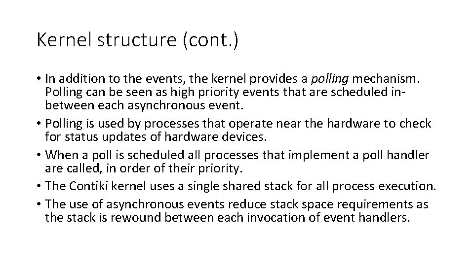 Kernel structure (cont. ) • In addition to the events, the kernel provides a