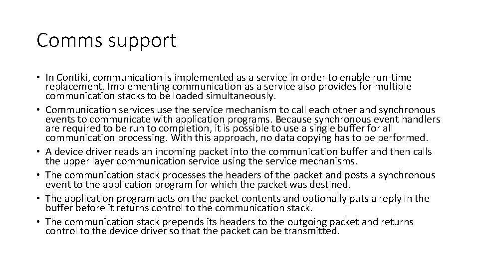 Comms support • In Contiki, communication is implemented as a service in order to