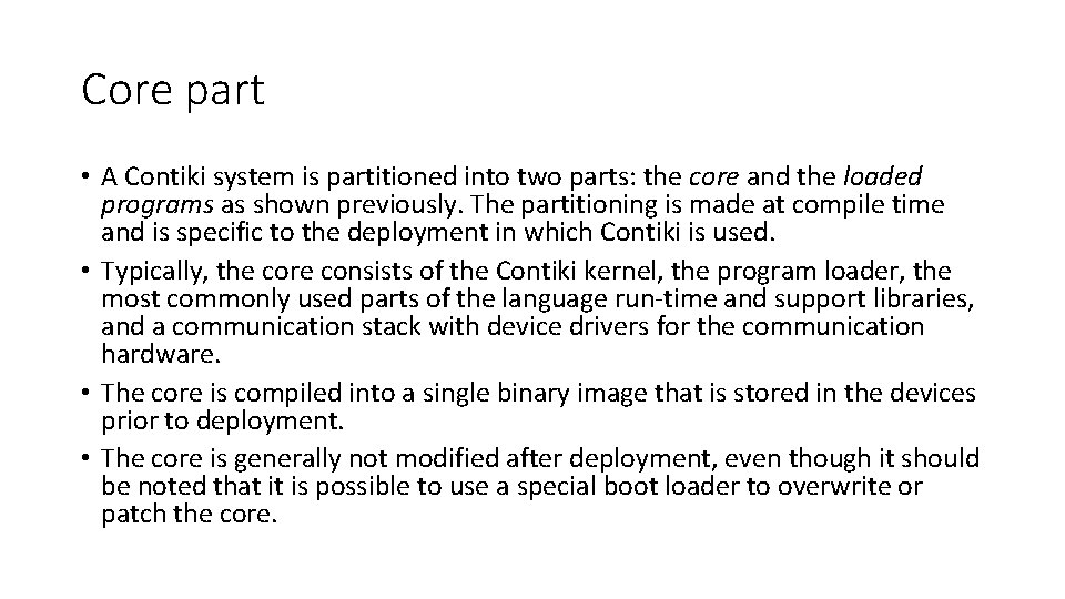 Core part • A Contiki system is partitioned into two parts: the core and