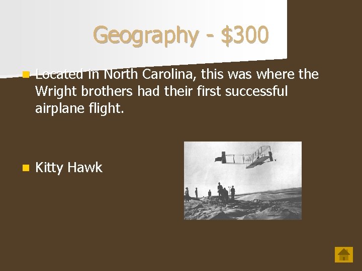 Geography - $300 n Located in North Carolina, this was where the Wright brothers