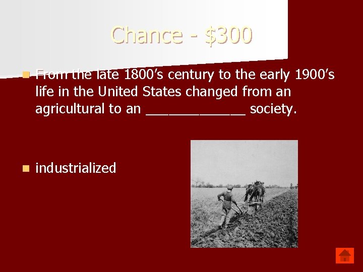 Chance - $300 n From the late 1800’s century to the early 1900’s life