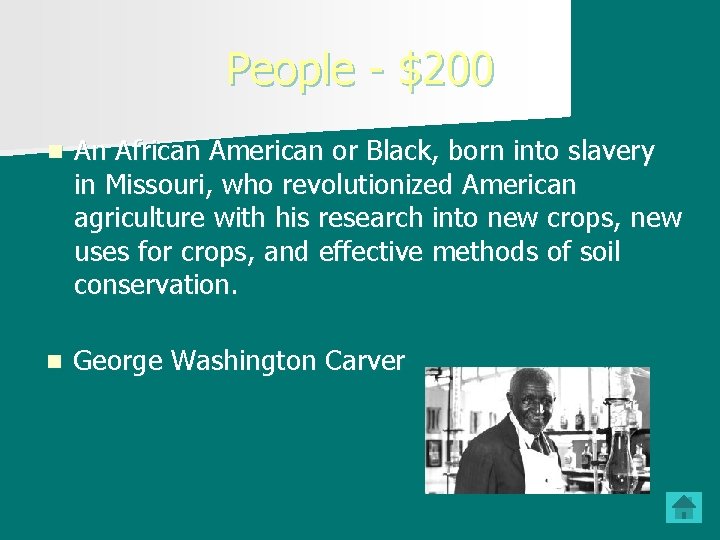 People - $200 n An African American or Black, born into slavery in Missouri,