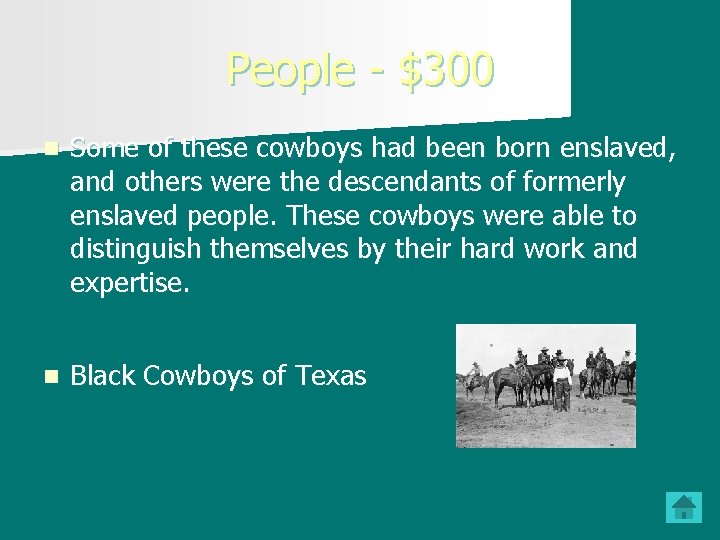 People - $300 n Some of these cowboys had been born enslaved, and others