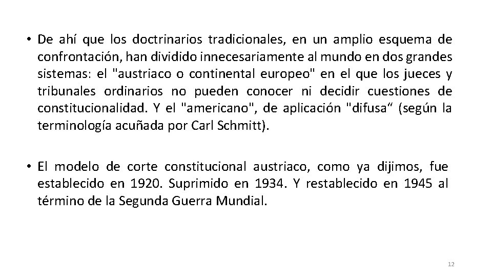  • De ahí que los doctrinarios tradicionales, en un amplio esquema de confrontación,